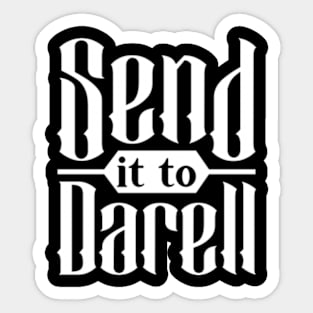 Funny send it to darell Sticker